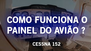 Como é o painel de um avião ? - CESSNA 152