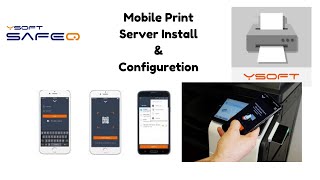 Complete Guide to Installing and Configuring YSoft SafeQ6  Mobile Print Server