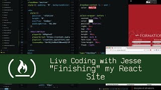 "Finishing" My React Site - Live Coding with Jesse