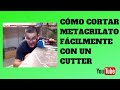 # CORTAR METACRILATO FÁCILMENTE CON UN CUTTER. CUT METHACRYLATE EASILY WITH A CUTTER