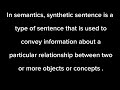 synthetic sentence. easy definitions. semantics