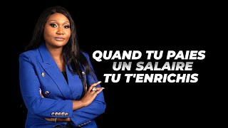 Quand tu paies un salaire à un employé tu t'enrichis