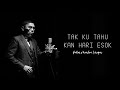 Tak Ku Tahu Kan Hari Esok  (PKJ 241) Lyric Video