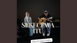 Sekecewa Itu (Cover)