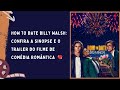 How To Date Billy Walsh | Confira a sinopse e o trailer da nova comédia romântica do Prime Video 💖