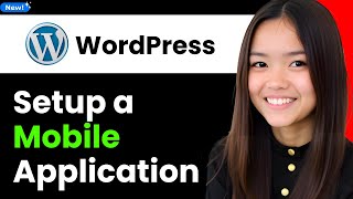 How to Setup a Wordpress Mobile Application 2026 (Step By Step)