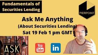 Securities Lending Live Ask Me Anything February  2022