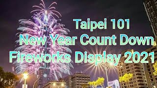 2021 New Year's Countdown |Fireworks Display 2021: Taipei 101 | Taipei City Taiwan