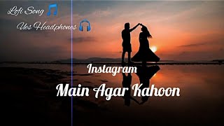 Main Agar Kahoon (lyrics) | Hindi New Lo-fi Song | [ slowed+reverb ] | DS MUSIC | #mainagarkahoon