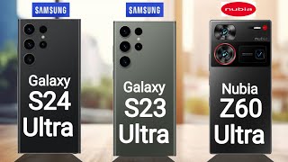 Samsung Galaxy S24 Ultra vs Samsung Galaxy S23 Ultra vs Nubia Z60 Ultra