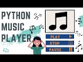 Make a Simple Music Player Using Python | Beginner Python Tutorial