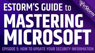 Episode 5: How to Update Your Microsoft Account Security Information