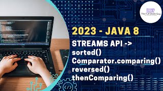 2023 | Latest | Streams | Comparator | comparing | comparingInt | reversed | thenComparing