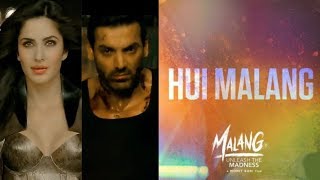 Full Video Song : Hui Malang | Malang ft. John Abraham, Katrina Kaif