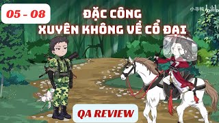 [Tập 05 - 08] ĐẶC CÔNG XUYÊN KHÔNG VỀ CỔ ĐẠI  | QAREVIEW