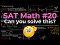 Can you solve this SAT Math Problem? (Question 20)