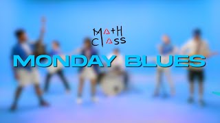 Math Class [Monday Blues] Official Music Video