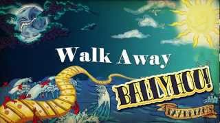 Ballyhoo! | Walk Away