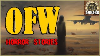 OFW HORROR STORIES | Kwentong Horror | True Stories