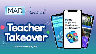 MAD-learn Teacher Takeover 2026