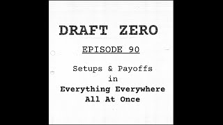 DZ-90: Setups & Payoffs in Everything Everywhere All At Once