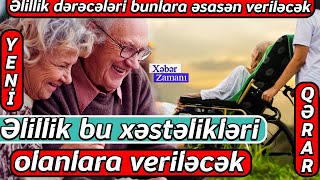 Əlillik bu xəstəlikləri olanlara veriləcək – Pensiya YENİ QƏRAR 2022