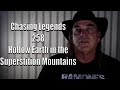 Chasing Legends 258: Hollow Earth in the Superstition Mountains