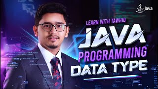 L2 | Understanding Java Data Types: A Comprehensive Bangla Tutorial