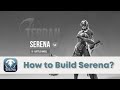 How to Build Serena | Eternal Evolution