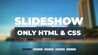 Slideshow With Navigation Buttons Using Only HTML & CSS