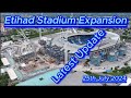 Etihad Stadium Expansion 25th July 2024 - Manchester City FC - latest progress update #bluemoon