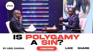 IS POLYGAMY A SIN? | ABEL DAMINA