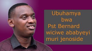 #Kwibuka 27:  Ubuhamya bwa Pst Bernard wiciwe ababyeyi muri jenoside yakorewe abatutsi mu 1994