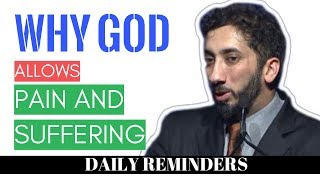 Why does God allow pain and suffering I Islamic talks 2020 I Nouman Ali Khan new