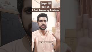 Input GST & Output GST | Meaning And Accounting Treatment 👀📙🌟 #shorts #accountingspecials