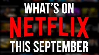 What's New to Netflix: September 2018 (New Original Series \u0026 Netflix Movies)