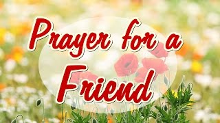 Prayer for a friend - Beautiful message for a special friend