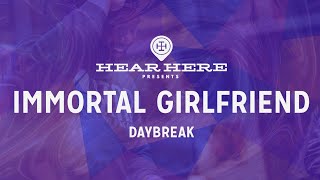 Immortal Girlfriend - Daybreak