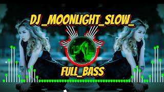 DJ MOONLIGHT SLOW FULL BASS VIRAL TIKTOK