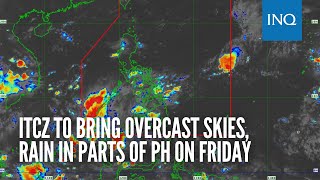 ITCZ to bring overcast skies, rain in parts of PH on Friday