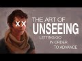 The Art of Unseeing