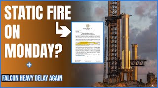Starship Super Heavy Booster 7 Static Fire Date + Falcon Heavy Launch Delay | SpaceX Updates