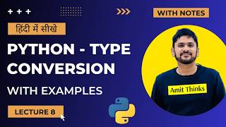 8. Python Type Conversion in Hindi | Python Tutorial for Beginners in Hindi | Amit Thinks
