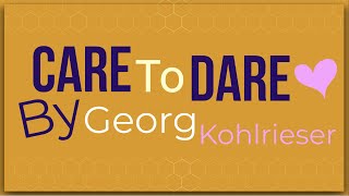 Care to Dare By Georg Kohlrieser: Animated Summary