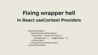 React tip: useContext Wrapper Hell - 2 Solutions
