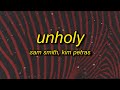 Sam Smith - Unholy (Lyrics) ft. Kim Petras | mommy don't know daddy's getting hot