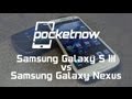 Samsung Galaxy S III vs. Samsung Galaxy Nexus | Pocketnow