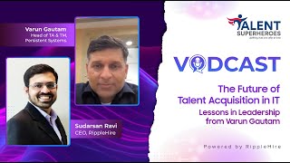 Talent Superheroes Vodcast | Episode 12 | Varun Gautam,  Head of TA & TM, Persistent Systems.