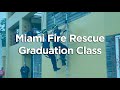 Miami Fire Rescue - Graduation Class