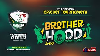 BROTHERHOOD TROPHY-2024 || PRESENTED BY BROTHERHOOD CRICKETERS PARPUNJA  || #10media